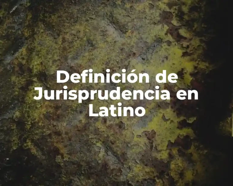 Definición de Jurisprudencia en Latino