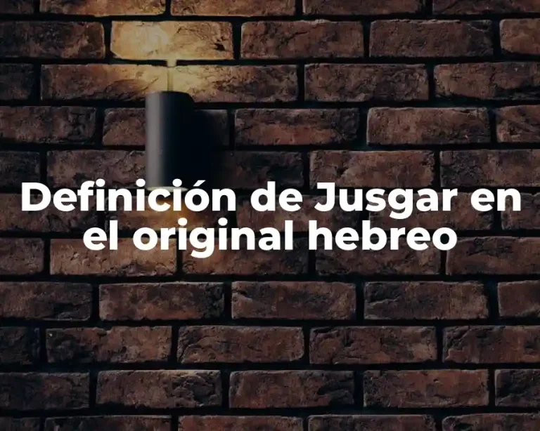 Definición de Jusgar en el original hebreo