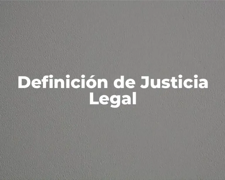Definición de Justicia Legal