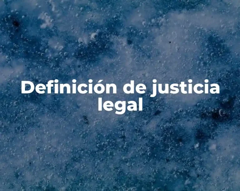 Definición de justicia legal
