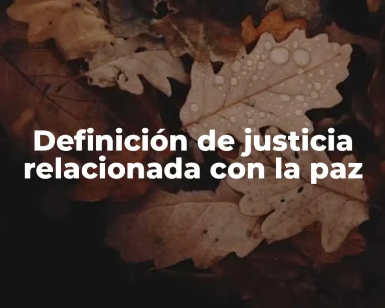 Definición de justicia relacionada con la paz