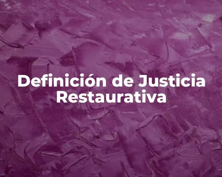 Definición de Justicia Restaurativa