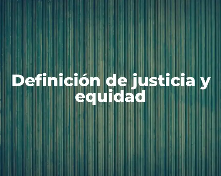 Definición de justicia y equidad
