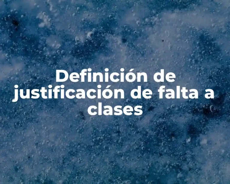 Definición de justificación de falta a clases