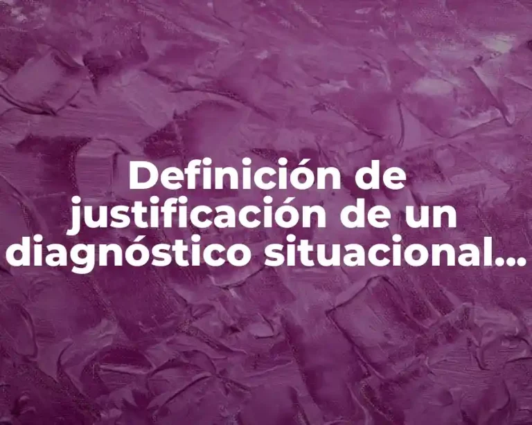 Definición de justificación de un diagnóstico situacional de enfermería