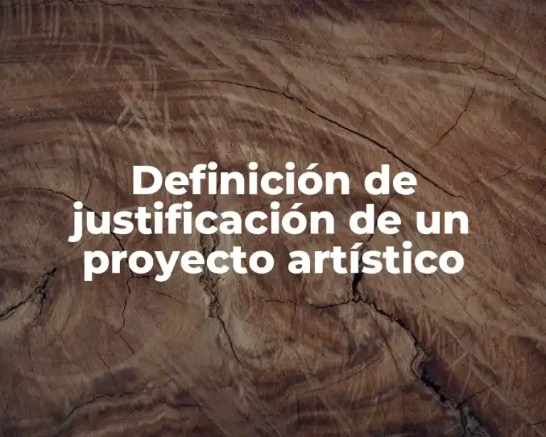 Definición de justificación de un proyecto artístico