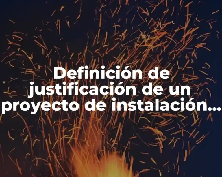 Definición de justificación de un proyecto de instalación de subestación