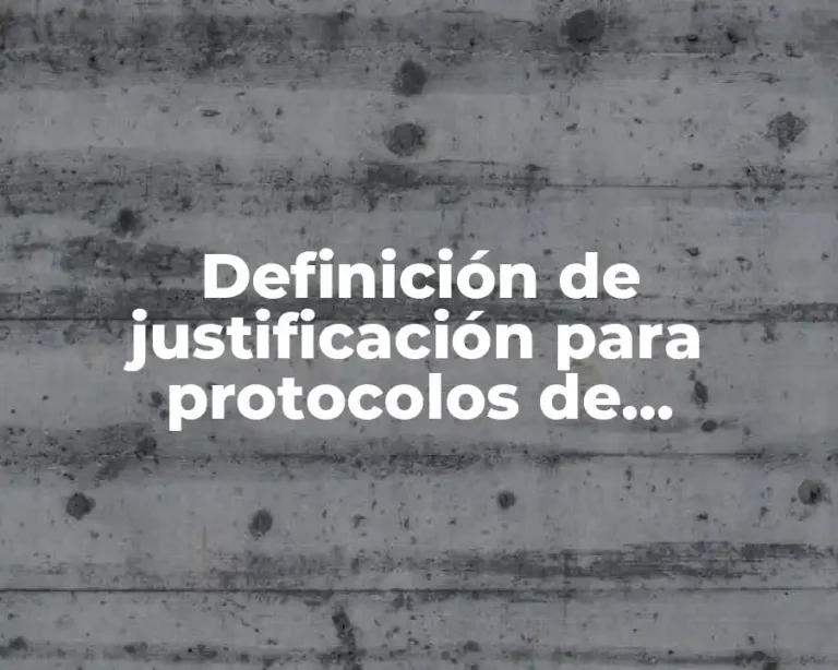 Definición de justificación para protocolos de investigación de preescolar