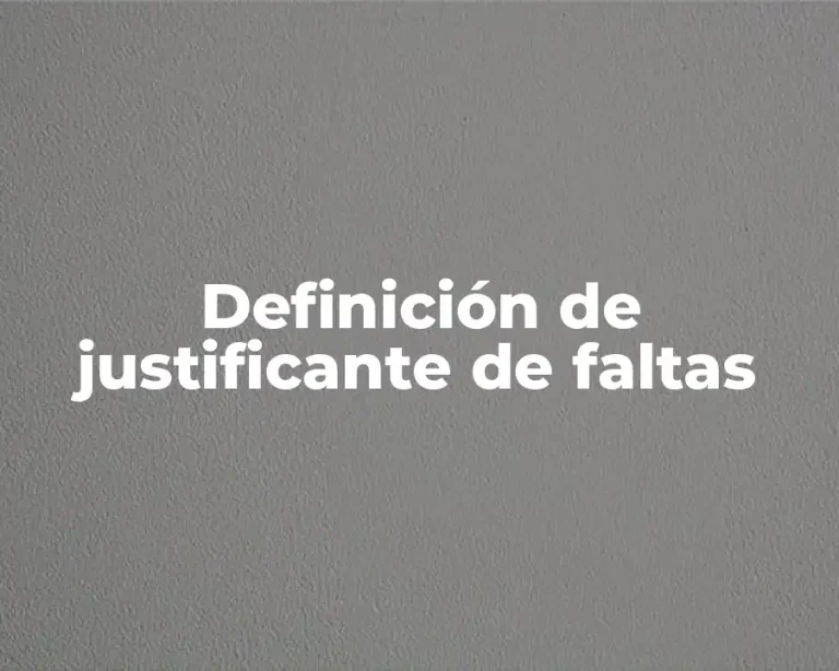 Definición de justificante de faltas