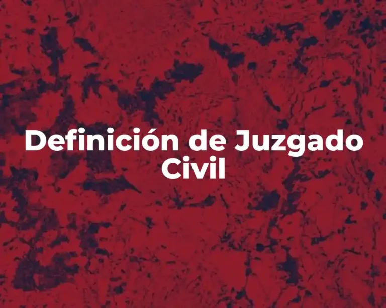 Definición de Juzgado Civil