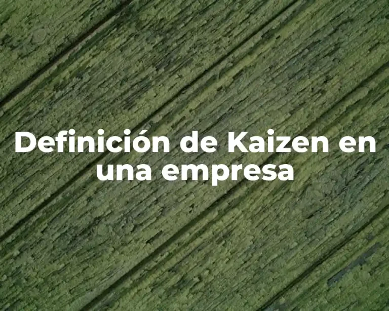 Definición de Kaizen en una empresa