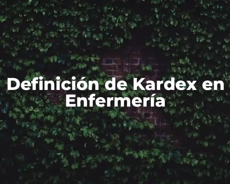Definición de Kardex en Enfermería
