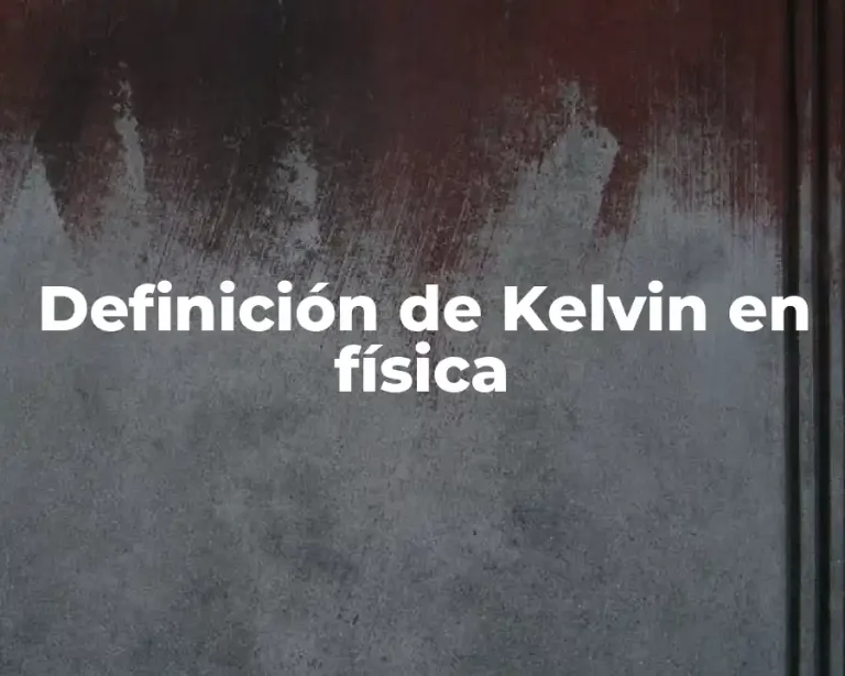 Definición de Kelvin en física