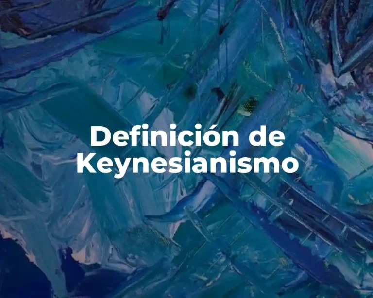 Definición de Keynesianismo