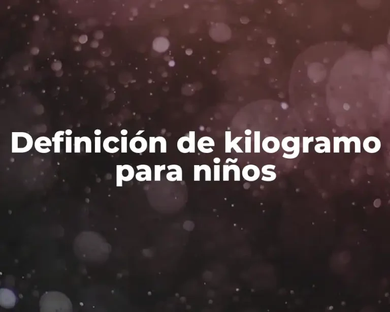 Definición de kilogramo para niños