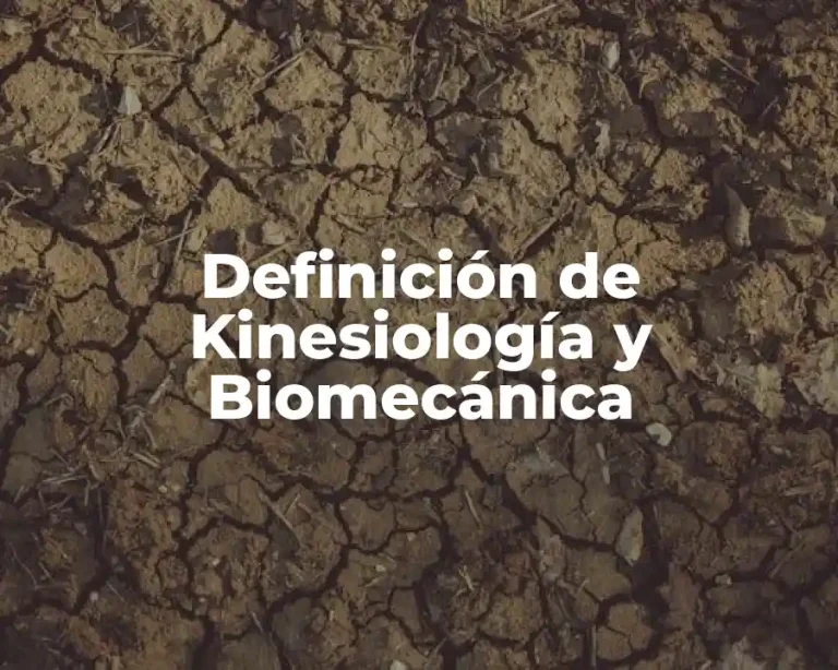 Definición de Kinesiología y Biomecánica