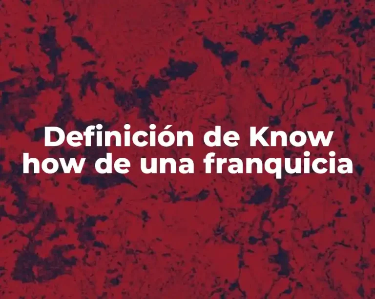 Definición de Know how de una franquicia