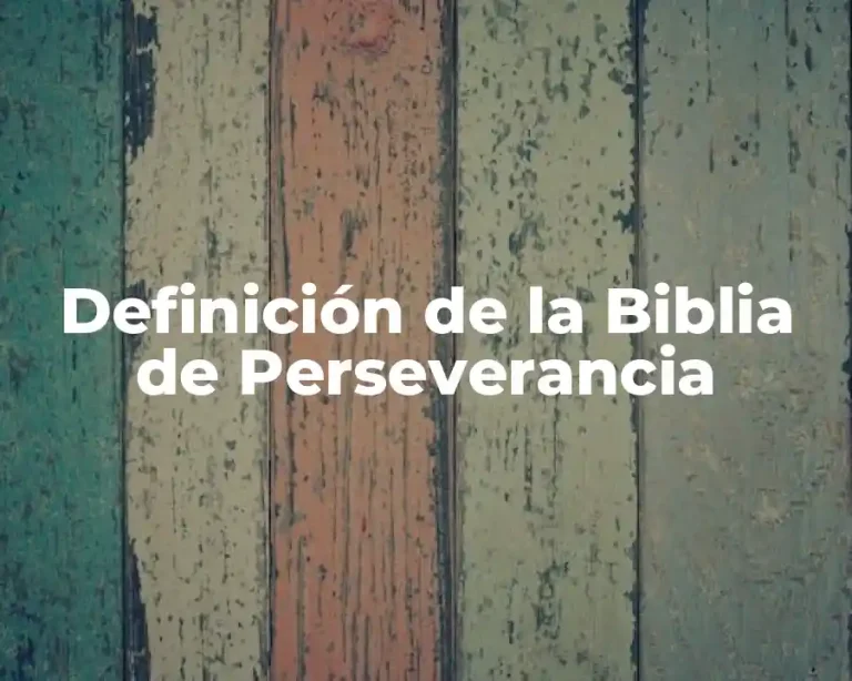 Definición de la Biblia de Perseverancia