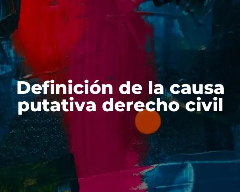 Definición de la causa putativa derecho civil