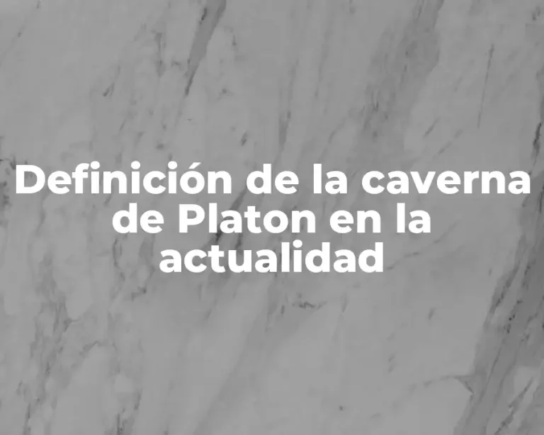 Definición de la caverna de Platon en la actualidad