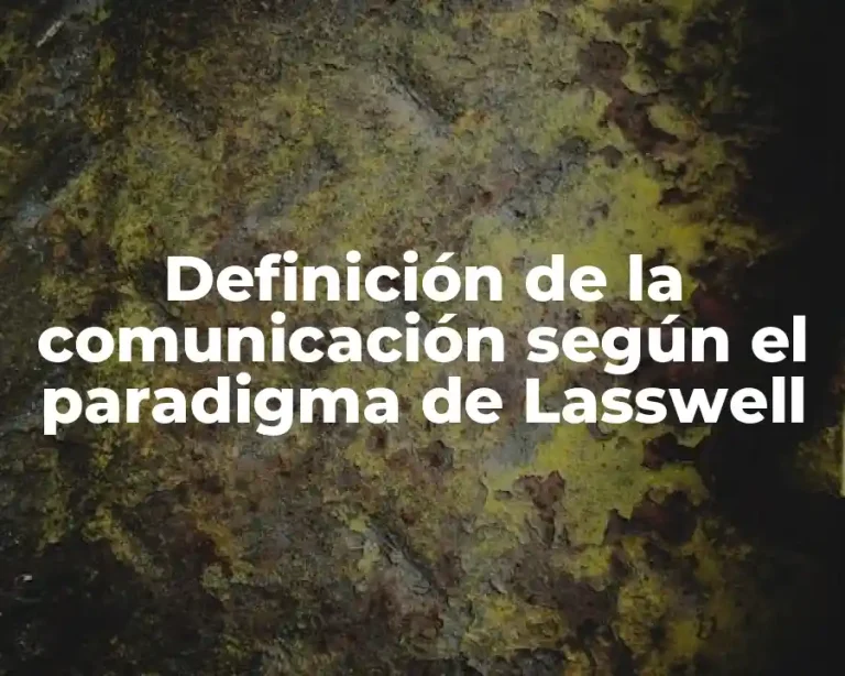 Definición de la comunicación según el paradigma de Lasswell
