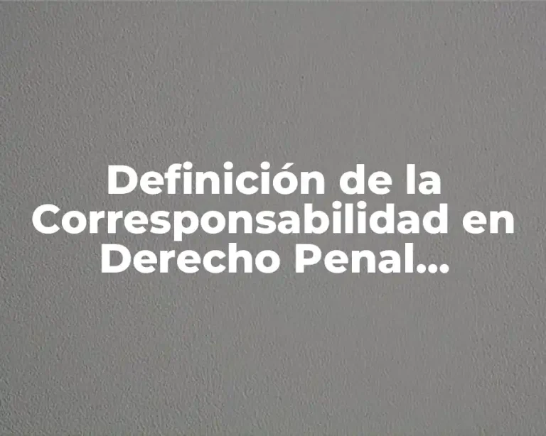 Definición de la Corresponsabilidad en Derecho Penal Mexicano