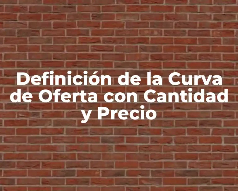 Definición de la Curva de Oferta con Cantidad y Precio