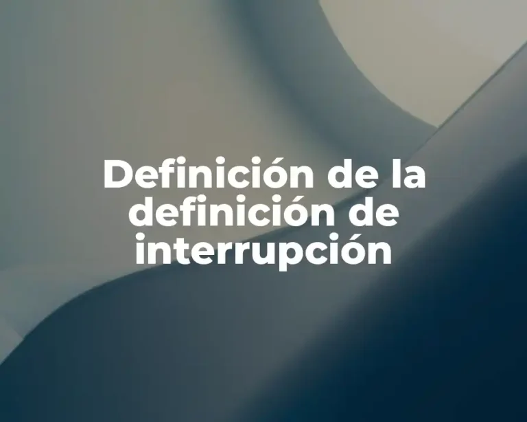 Definición de la definición de interrupción