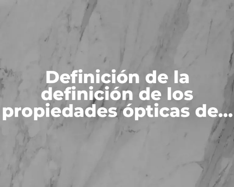 Definición de la definición de los propiedades ópticas de los materiales