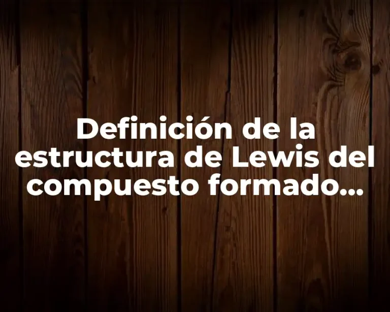 Definición de la estructura de Lewis del compuesto formado CH4
