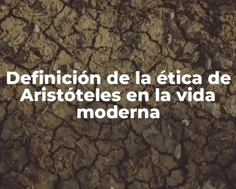 Definición de la ética de Aristóteles en la vida moderna