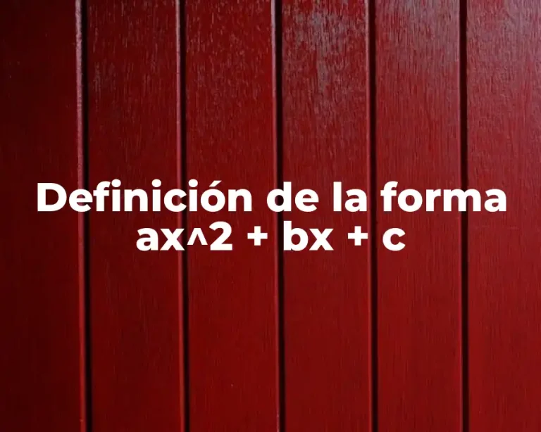 Definición de la forma ax^2 + bx + c