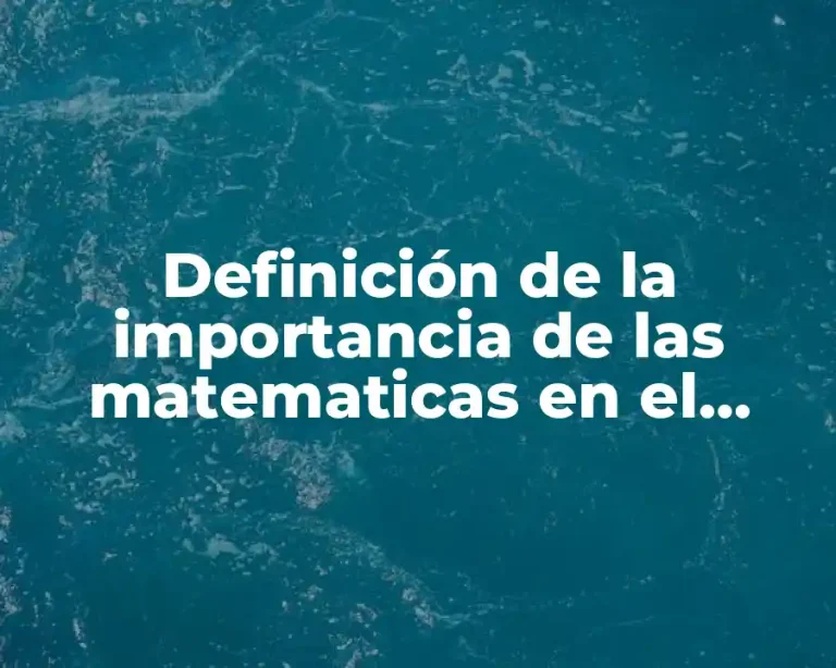 Definición de la importancia de las matematicas en el bachillerato