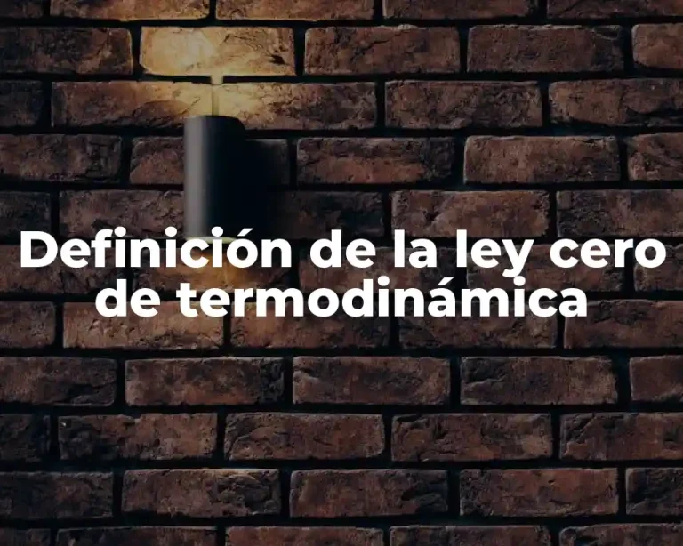 Definición de la ley cero de termodinámica