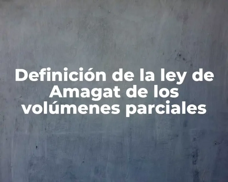 Definición de la ley de Amagat de los volúmenes parciales