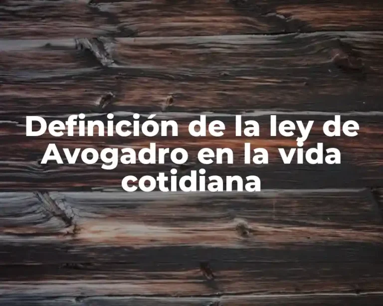 Definición de la ley de Avogadro en la vida cotidiana