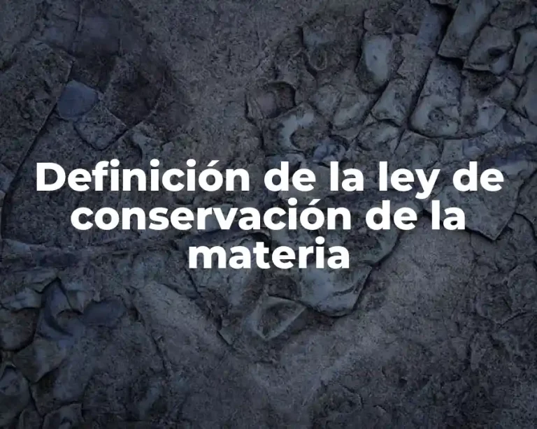 Definición de la ley de conservación de la materia