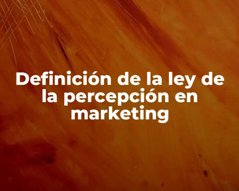 Definición de la ley de la percepción en marketing