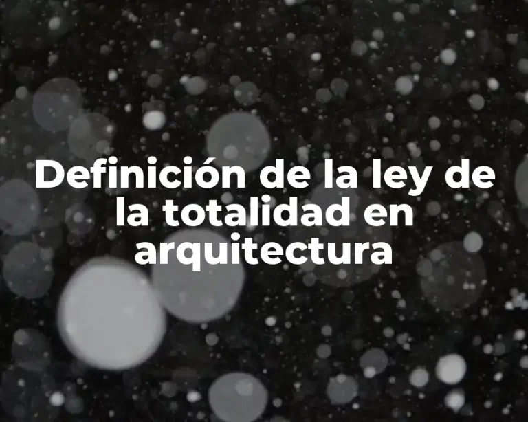 Definición de la ley de la totalidad en arquitectura