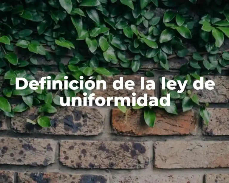 Definición de la ley de uniformidad