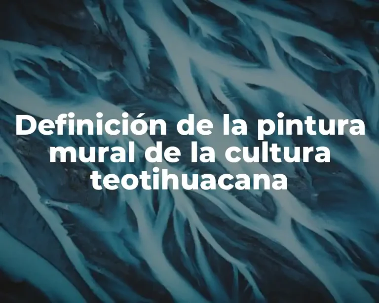 Definición de la pintura mural de la cultura teotihuacana