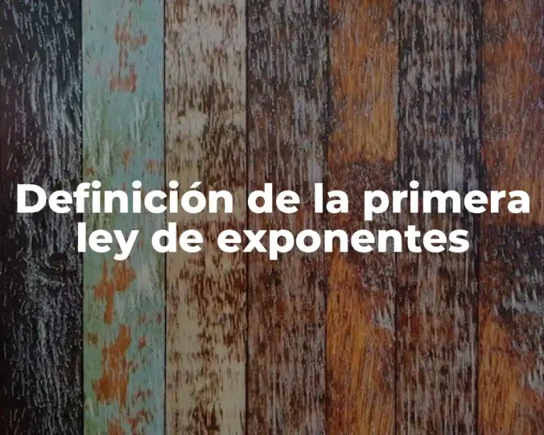 Definición de la primera ley de exponentes