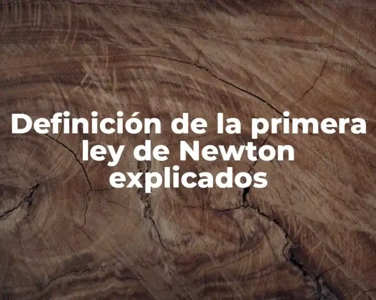 Definición de la primera ley de Newton explicados