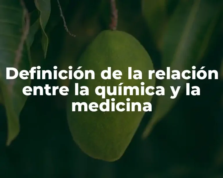 Definición de la relación entre la química y la medicina