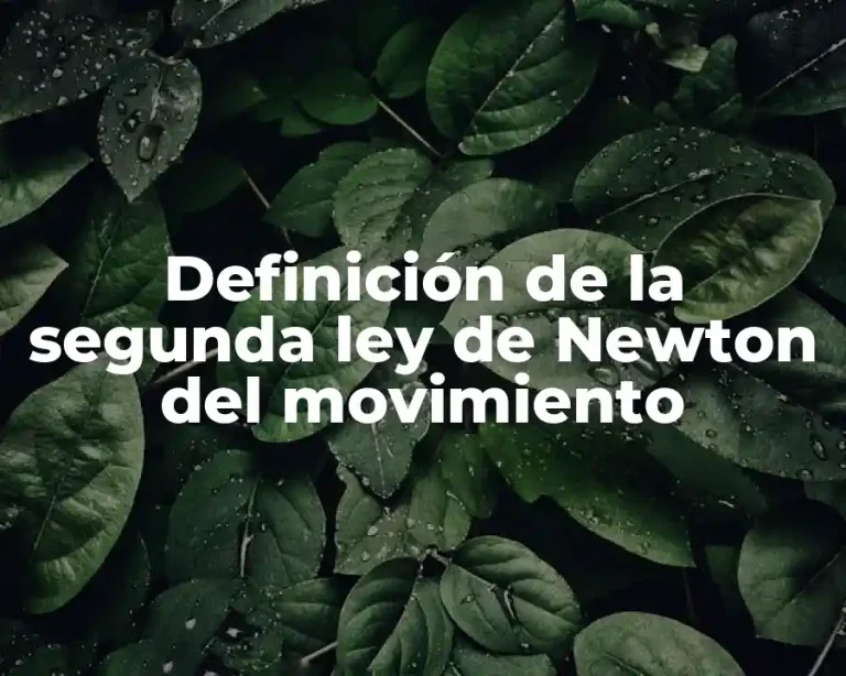 Definición de la segunda ley de Newton del movimiento