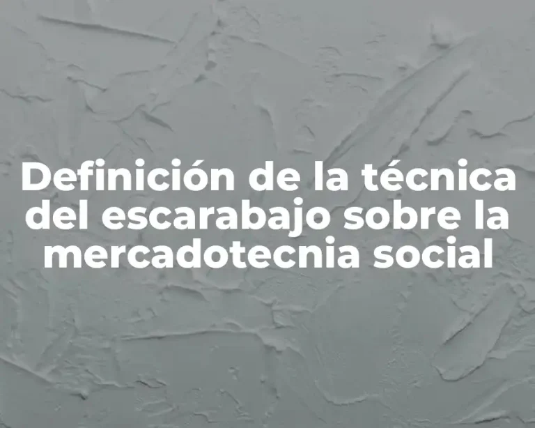 Definición de la técnica del escarabajo sobre la mercadotecnia social