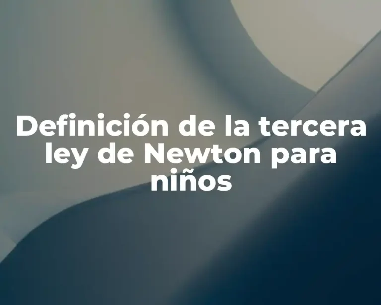 Definición de la tercera ley de Newton para niños
