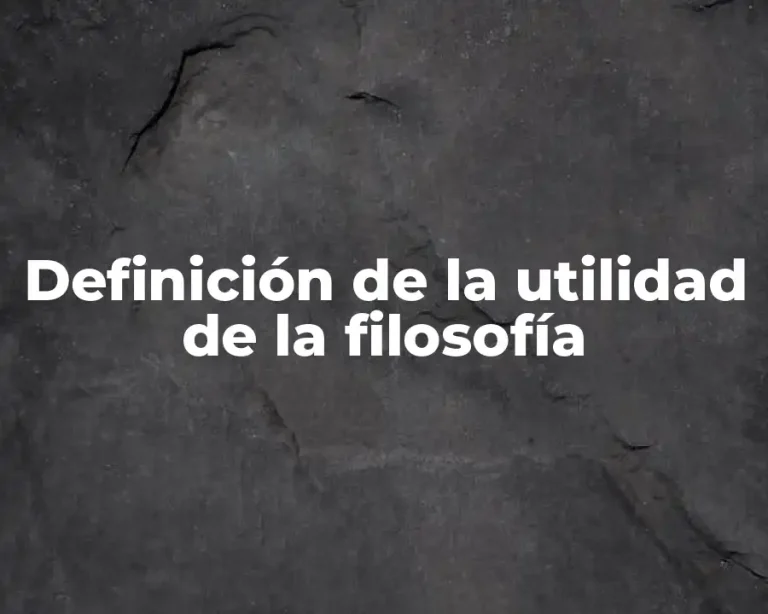 Definición de la utilidad de la filosofía