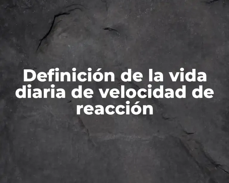Definición de la vida diaria de velocidad de reacción