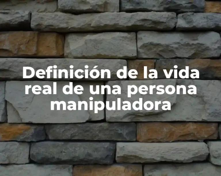 Definición de la vida real de una persona manipuladora